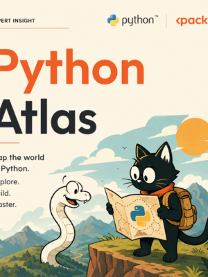 Python Atlas– Complete Beginner’s Guide to Python Programming